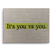 Load image into Gallery viewer, You Vs You
