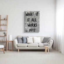 Load image into Gallery viewer, What if it all Works Out?
